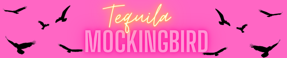 Tequila Mockingbird